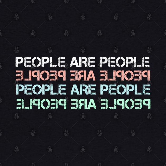 People Are People - Mirror Reverse Mixed Text by LA Hatfield